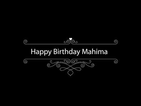 Mahima, happy birthday mahima, classic happy birthday whats app status,