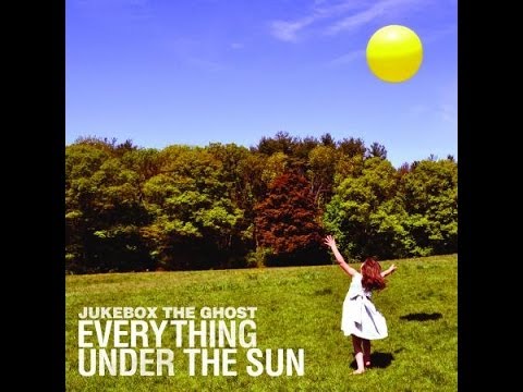 Jukebox The Ghost - Everything Under The Sun (2010) (Full Album)