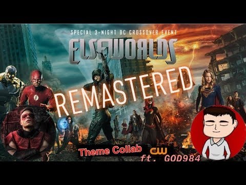 Elseworlds - DC Crossover Event - Soundtrack Theme [Remastered] ft. GOD984