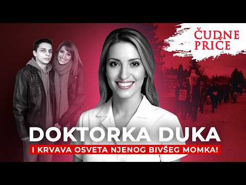 ČUDNE PRIČE 371 - DOKTORKA DUKA i krvava osveta njenog bivšeg momka‼️