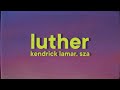 Kendrick Lamar Luther Lyrics Ft SZA