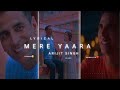 MERE YAARA 🥺 | ARIJIT SINGH LOFI STATUS #ARIJITSTATUS #ARIJITSINGH #WHATSAPPSTATUS