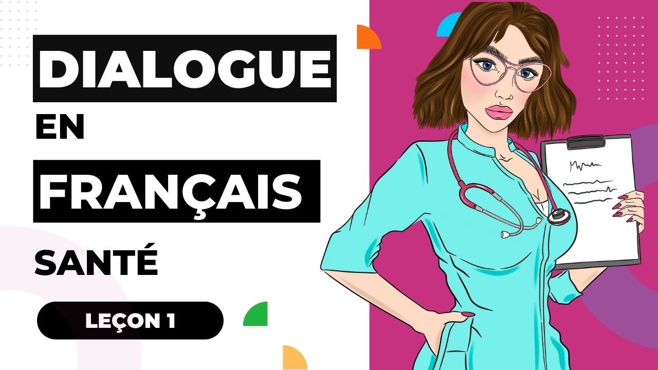 "Chez le médecin" Comment parler de sa santé en français: dialogue, vocabulaire, exercice, leçon 1