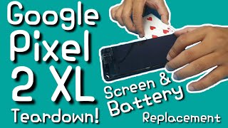Googel Pixel 2 XL Teardown! - Disassembly Screen & Battery Replacement