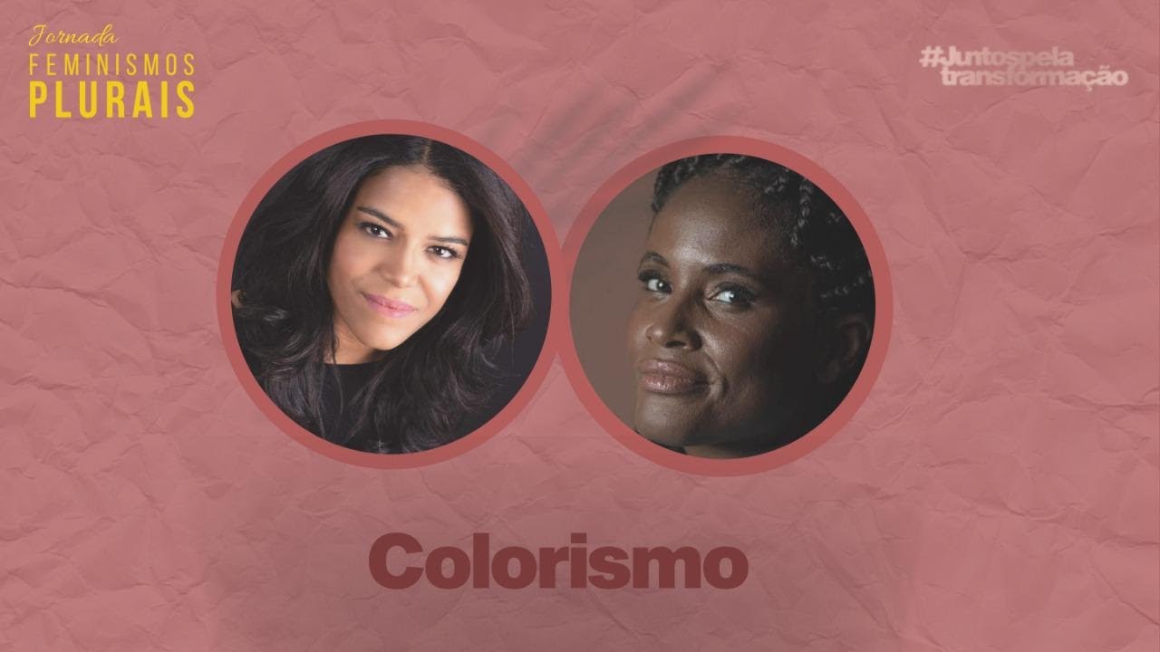 JORNADA FEMINISMOS PLURAIS - Colorismo com Alessandra Devusky e Djamila Ribeiro