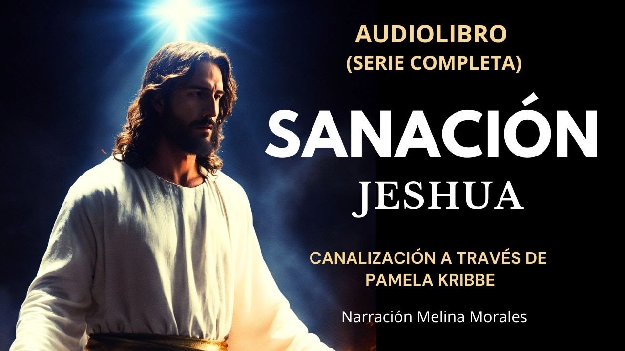 SANACIÓN  Jesús  AUDIOLIBRO COMPLETO💫🦋 Canalización Pamela Kribbe (Sana todas las áreas de tu vida)