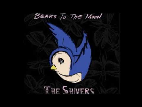 The Shivers - Beaks To The Moon (Full Album 2008)