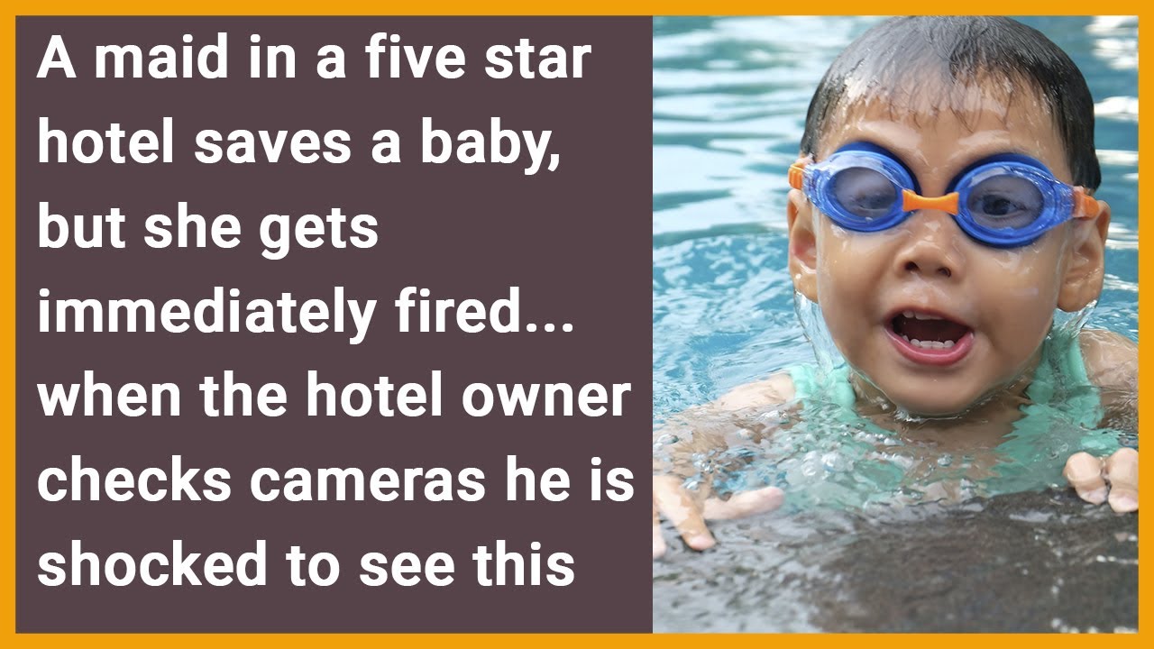 Maid saved a baby in pool and got immediately fired…The hotel owner checks the cameras and goes pale