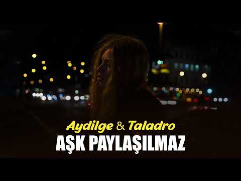 Aydilge & Taladro   Aşk Paylaşılmaz feat müzik evim