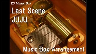 Last Scene/JUJU [Music Box]