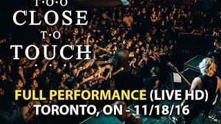 Too Close To Touch - FULL SET LIVE [HD] - The Retrograde Tour (Toronto, ON 11/18/16)