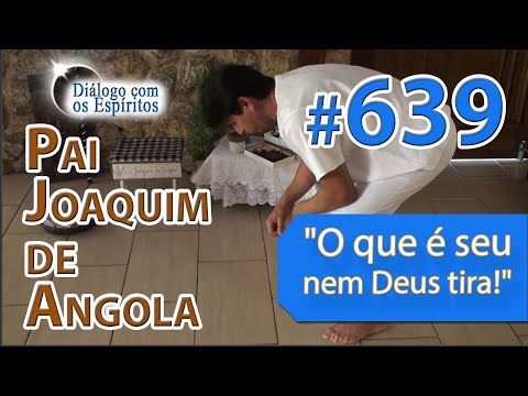 DcE 639 - [Resignação é aceitar!] Entidade Pai Joaquim de Angola - Médium Alex Williames Lima