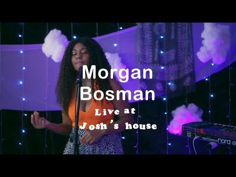 Morgan Bosman Live at Josh's House