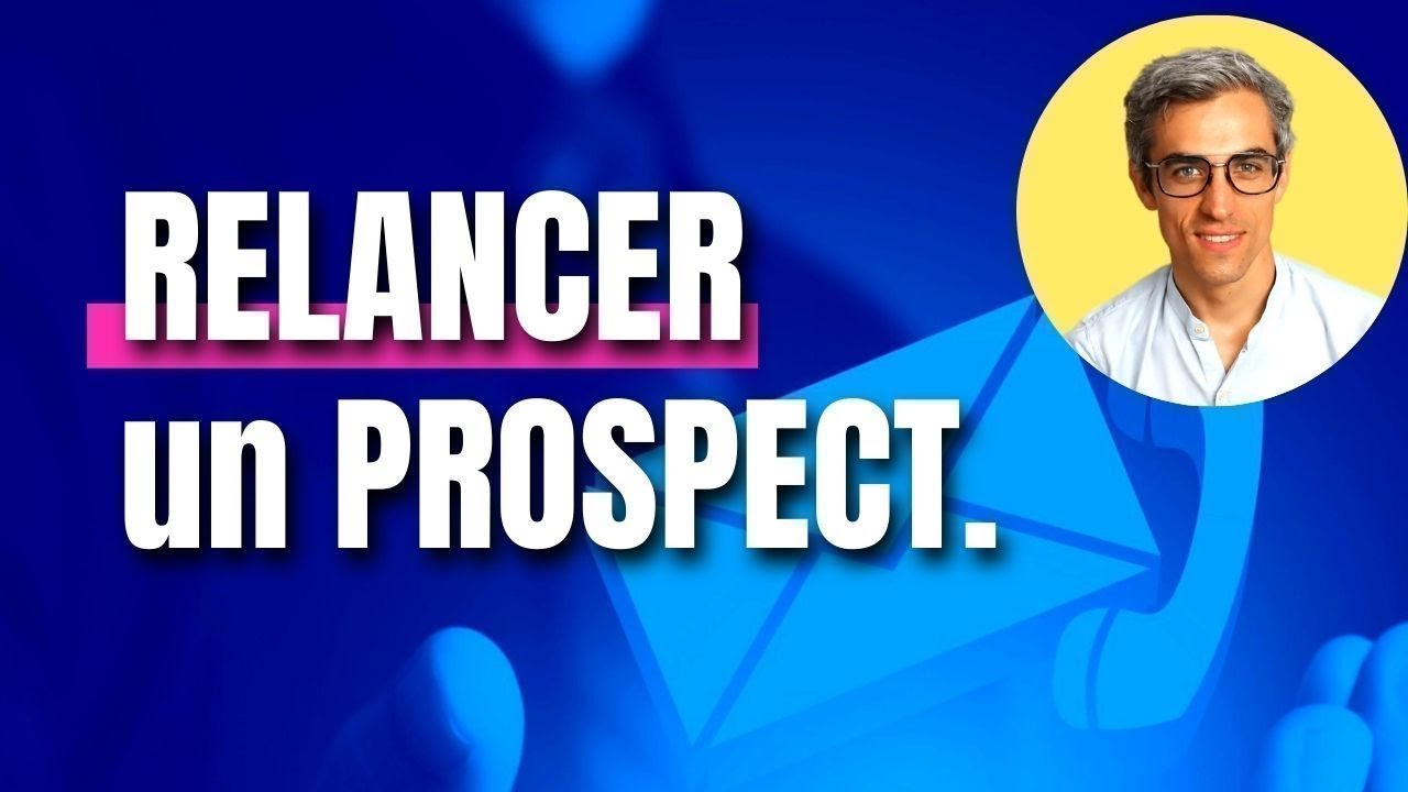 Relancer un prospect : 11 techniques efficaces de relance client