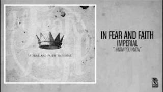 In Fear and Faith - I Know You Know