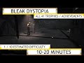 Bleak Dystopia Platinum 100 Achievement Walkthrough Guide No Commentary
