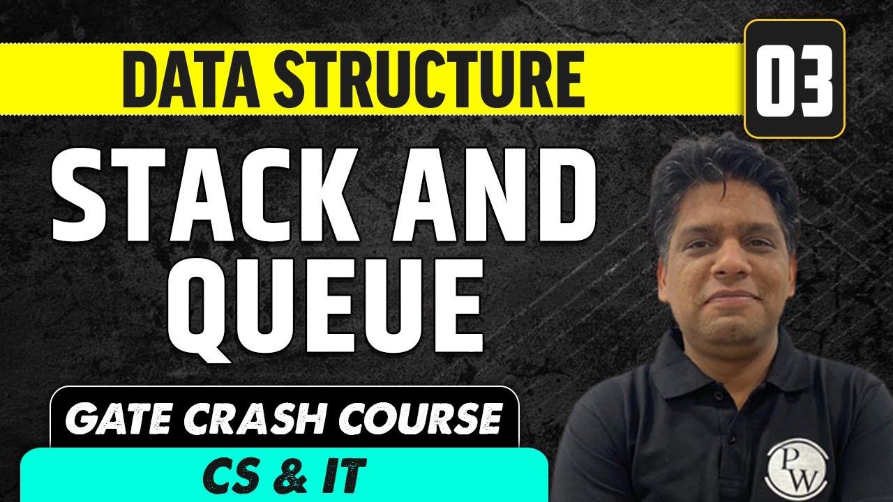 Data Structure 03 | Stack and Queue  | CS & IT | GATE Crash Course