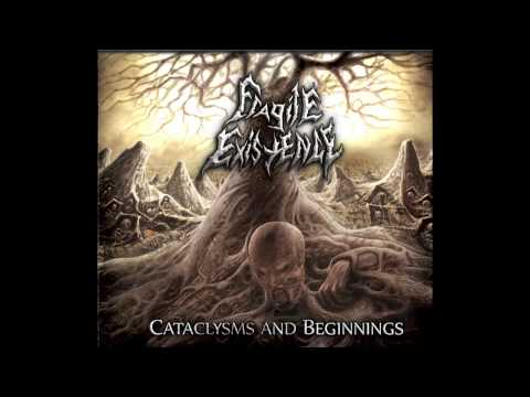 FRAGILE EXISTENCE - Cataclysms and Beginnings (Full Album HD)