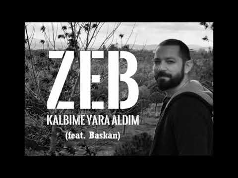 Zeb - Kalbime Yara Aldım (feat. Başkan)