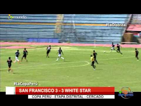 Copa Perú: San Francisco 3 - 3 White Star / Cercado / fecha 8 - Tvmundo Deportes 2015