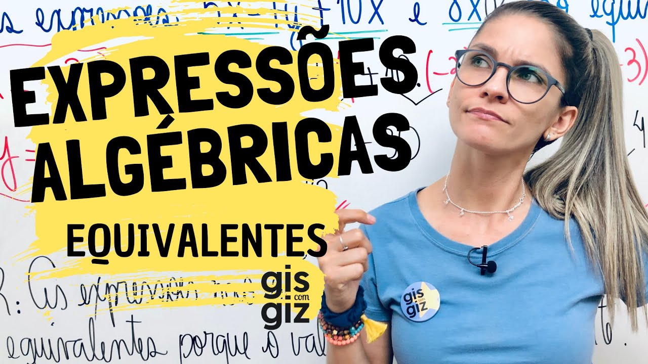EXPRESSÕES ALGÉBRICAS EQUIVALENTES - \Prof. Gis/