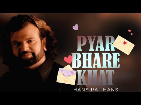 PYAR BHARE KHAT (Full Video Song) | Hans Raj Hans | प्यार भरे ख़त तेरे | Album-Chorni |
