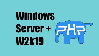 PHP & IIS auf Windows Server 2019 installieren