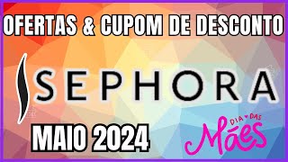 Dia das Mães Sephora 2024- Ofertas e Cupons de Desconto Sephora Maio 2024