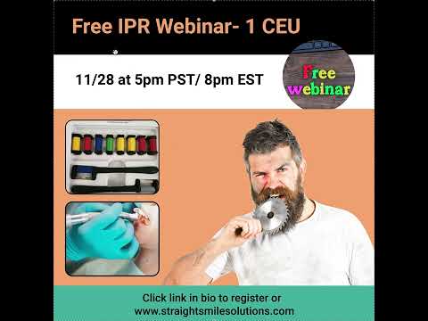 FREE IPR Webinar 1 CEU 11/28/23 https://www.straightsmilesolutions.com/