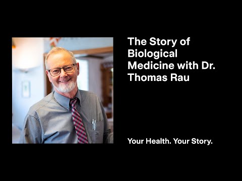 The Story of Biological Medicine with Dr. Thomas Rau