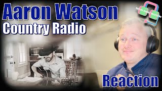 First Time Hearing AARON WATSON "COUNTRY RADIO" Reaction | Check Out This Hidden Jem!!!