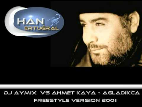 DJ AYMIX vs. Ahmet Kaya - Agladikca ( Freestyle Version 2001 )