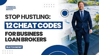 Stop Hustling: 12 Cheat Codes for Business Loan Brokers