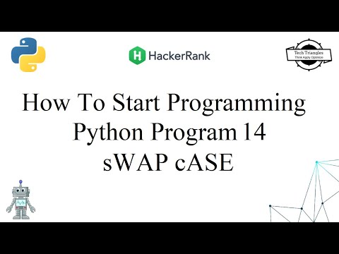 How To Start Programming Hackerrank Python Problem 14 Swap Case