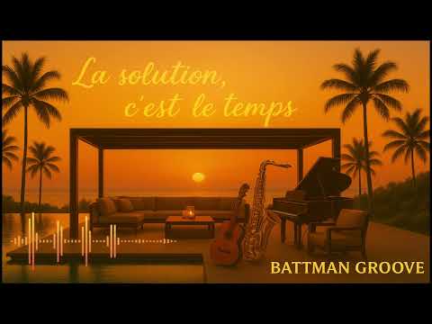 Battman Groove - La solution, c’est le temps💫🎶dance, feel, and vibe🔥💃🏾🕺🏽