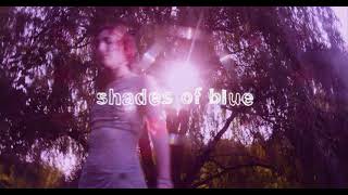 Shades of Blue Music Video