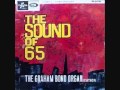 The Graham Bond Organisation - The Sound of 65 #12 Baby be Good to Me