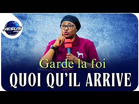 Pasteur joelle Kabasele : Garde la foi quoi qu'il arrive 