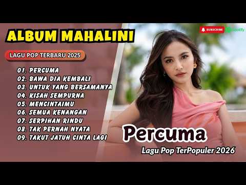 Mahalini - PERCUMA - BAWA DIA KEMBALI - UNTUK YANG BERSAMA NYA - KISAH SEMPURNA || POP VIRAL 2026