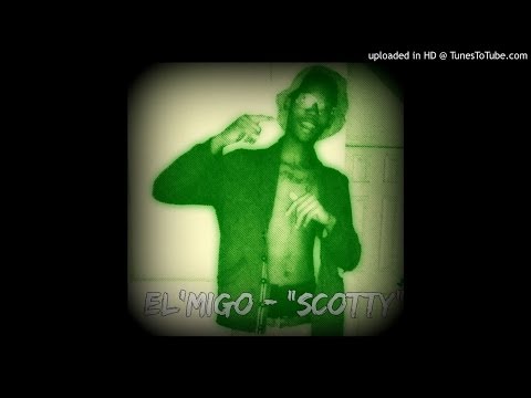 El'Migo Feat. Loe Loe - Scotty