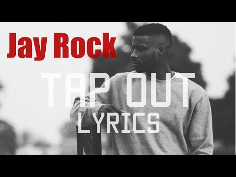 Jay Rock - Tap Out ft. Jeremih| LYRICS