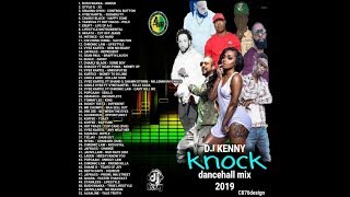 DJ KENNY KNOCK DANCEHALL MIX MAY 2019 DJ KENNY KNOCK DANCEHALL MIX MAY 2019