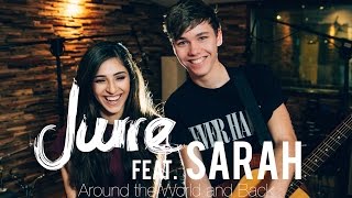Jurre ft. Sarah Al Kaissi - Around the World and Back (State Champs Cover)