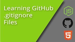 Learning GitHub - .gitignore Files