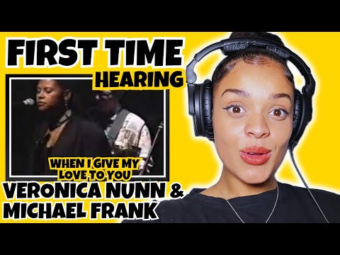 FIRST TIME HEARING Veronica Nunn & Michael Franks duet - When I Give My Love To You | Rere Reaction