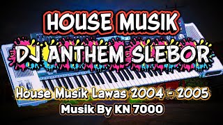 Download lagu HOUSE MUSIK DJ ANTHEM Vs DJ SLEBOR HAPPY NEW YEAR 2004 - 2005 - MUSIK BY KN 7000 mp3