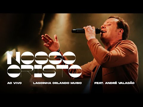 Nosso Cristo (part. André Valadão) - Lagoinha…