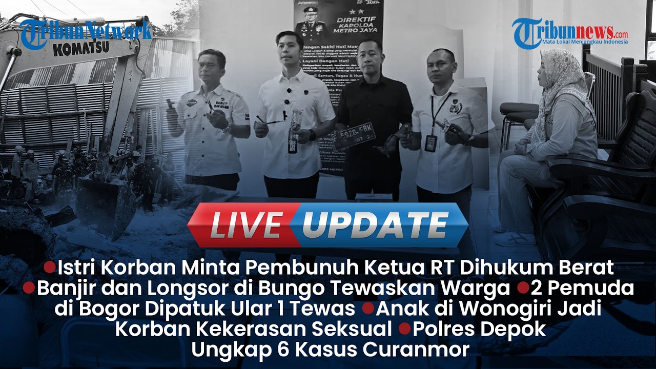 LIVE UPDATE SIANG: Bocah Tewas Tertimbun Longsor di Bungo, Harapan Istri Korban Pembunuhan Ketua RT