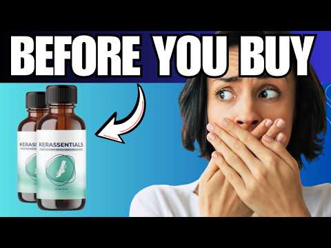 🔥 KERASSENTIALS OIL NAILS REVIEW – DOES IT REALLY WORK FOR TOENAIL FUNGUS?