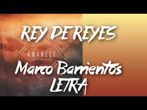 REY DE REYES MARCOS BARRIENTOS LETRAS